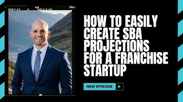 How to Easily Create SBA Projections for a Franchise Startup