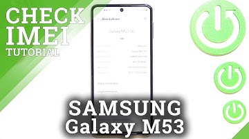 How to Find IMEI and Serial Number on SAMSUNG Galaxy M53 - Check IMEI and Serial Number