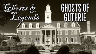 Ghosts Of Guthrie: Ghost Stories and Legends Exploration
