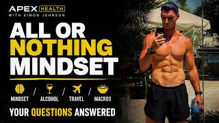 All or Nothing Mindset, Alcohol, Travel and Macros: Your Questions Answered