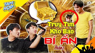 Truy Tìm Kho Báu Bí Ẩn?(Phần 2) - Hành Trình Phá Giải Kho Báo Thần Bí Và Cái Kết | Tam Hợp #90