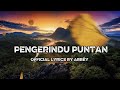 Pengerindu Puntan | Official Lyrics by ABBÉY | Iban Song 2025 #johannesxavier #pengerindupuntan