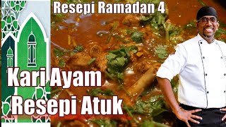 Kari Ayam Resepi Atuk | Resepi Bulan Ramadan ke 4