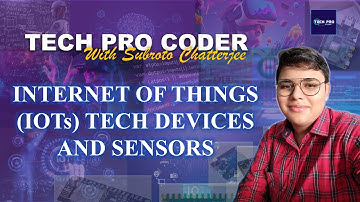 INTERNET OF THINGS (IOTs) Tech Devices and Sensors || SUBROTO CHATTERJEE || Official Video