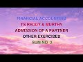 Financial Accounting TS Reddy & Murthy Admission of a Partner Other Exercises Sum No 2