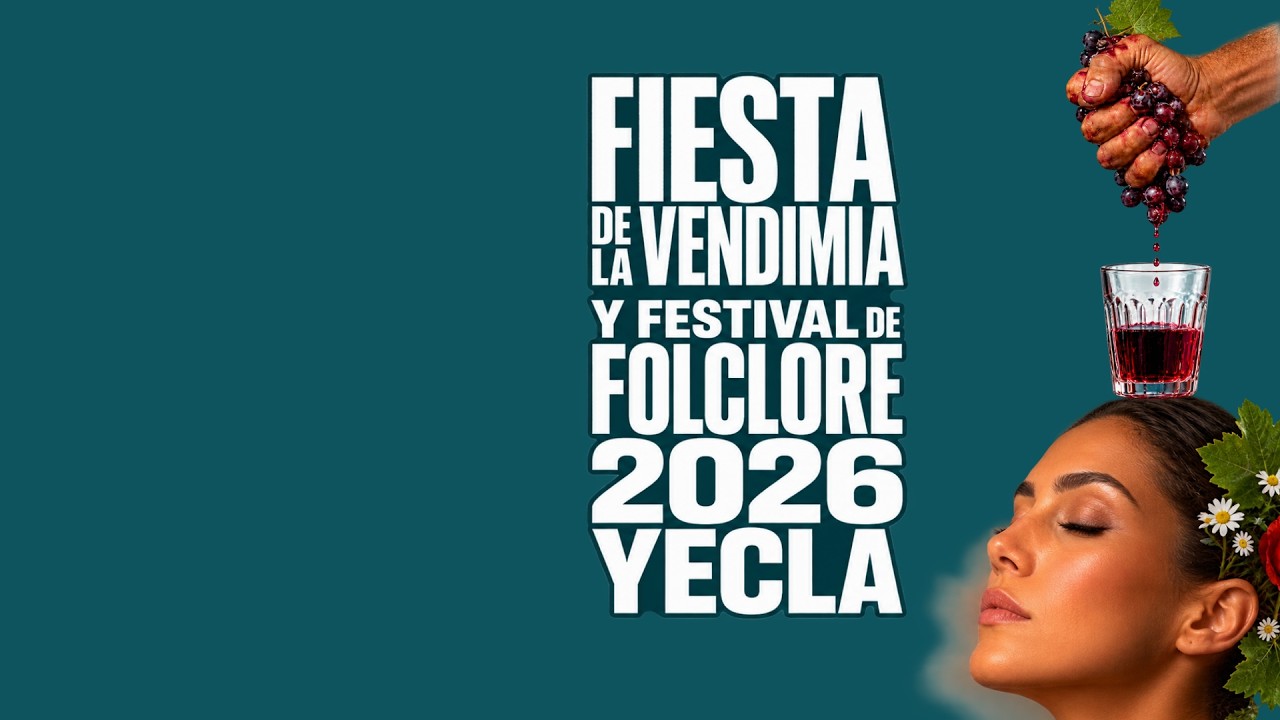 FIESTA DE LA VENDIMIA Y FESTIVAL NACIONAL DE FOLCLORE DE YECLA 2026
