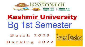 KASHMIR UNIVERSITY BG. 1st Semester Revised Datesheet BG 1st Semester (Batch-2023) and Backlog 2022