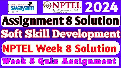 NPTEL Soft Skill Development Assignment 8 Solution||2024 Week 8 ||NPTEL Assignment Solution #swayam