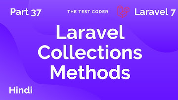 Laravel 7 Tutorial Hindi Part 37 | Laravel Collection Methods | The Test Coder