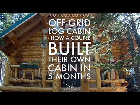 Off Grid Log Cabin Build - How A Couple Built a Log Cabin in Alaska