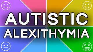 Unravelling Alexithymia | Prevent Autistic Meltdowns