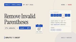 LeetCode Daily #301:  07 Oct 2026 | Remove Invalid Parentheses, Count the Extras Then DFS