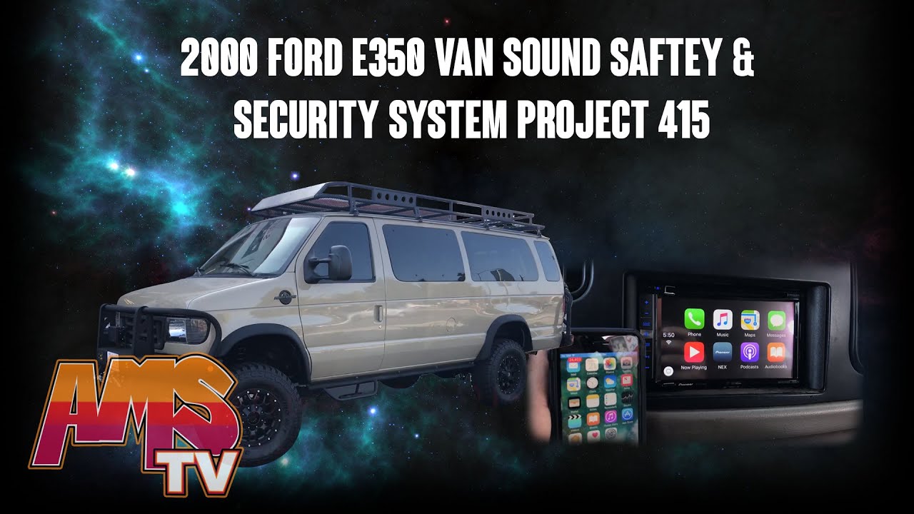 2000 Ford E350 Van Sound Saftey & Security System Project 415