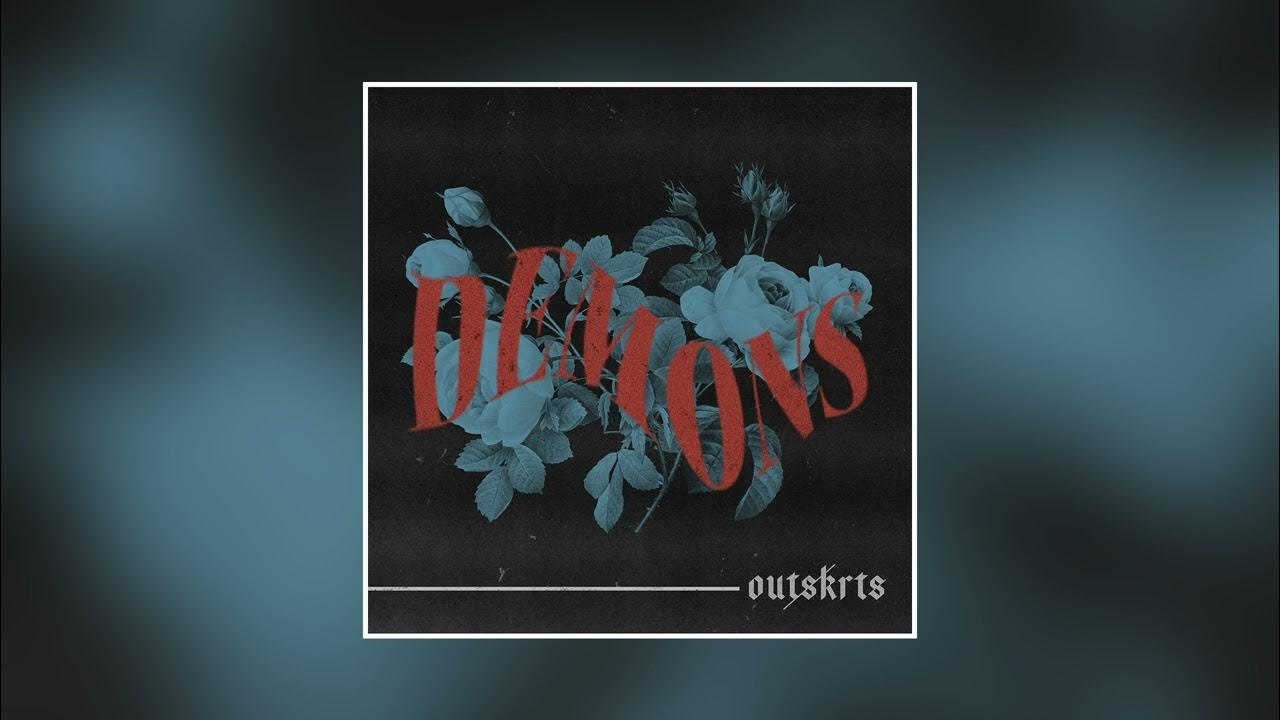 Outskrts - DEMONS - SPED UP (Official Audio) Outskrts - DEMONS - SPED UP (Official Audio)