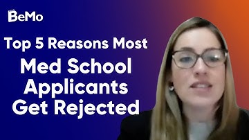 Top 5 Reasons Most Med School Applicants Get Rejected | BeMo Academic Consulting