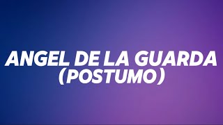 ÁNGEL DE LA GUARDA (PÓSTUMO) - SAIKO | SAKURA | (LETRA)