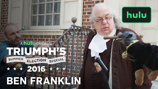 Mr. Belding Impersonates Ben Franklin  • Triumph's Summer Election Special 2016