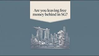 Are you leaving free money behind in Singapore