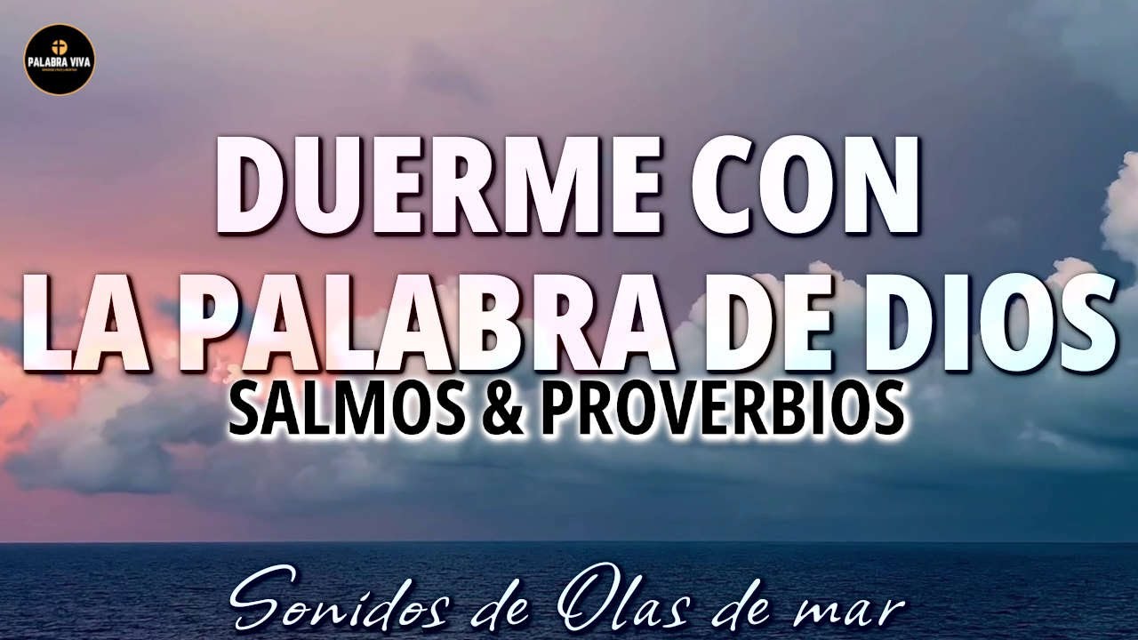 Salmos y Proverbios para Dormir en Paz | Palabra de Dios | Sonidos del ...