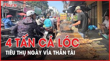 4 tấn cá lóc tiêu thụ trong ngày vía Thần tài - PLO