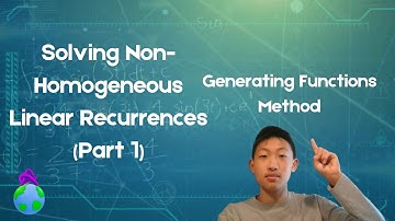 [Part 1] Using Generating Functions to Solve Non-Homogeneous Recurrence Relations