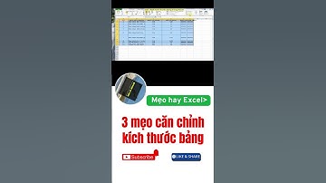 Phần 145. 3 mẹo căn chỉnh bảng siêu nhanh trong excel #shorts