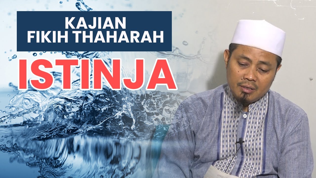 Kajian Fikih Bab Istinja | Ustadz Abdullah Haidir, Lc
