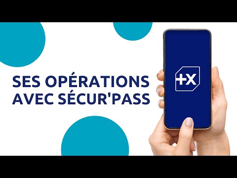 [App Mobile] Sécur'Pass, votre code secret pour réaliser vos opérations bancaires