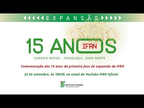 Comemoração dos 15 anos da primeira fase de expansão do IFRN