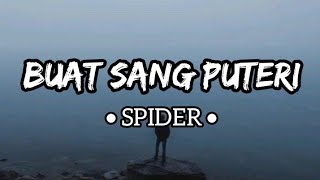 Buat Sang Puteri - Spider (Lirik)