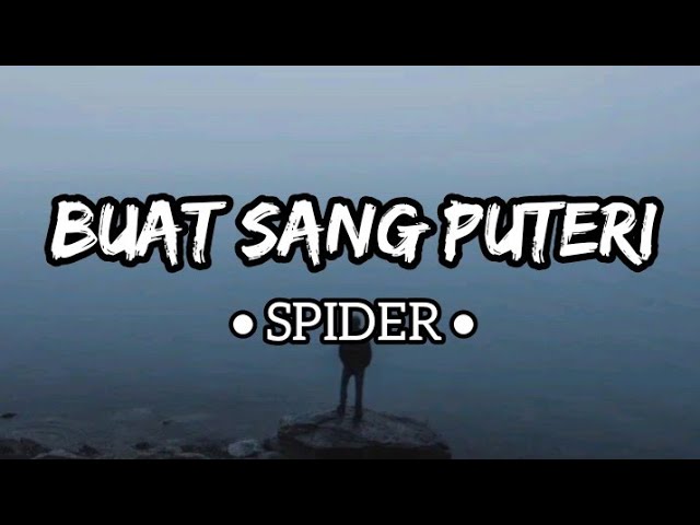 Buat Sang Puteri - Spider (Lirik) class=