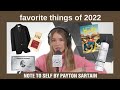 My Favorite Things of 2022, a Master List | Ep 71, Note to Self by Payton Sartain Podcast