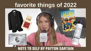 My Favorite Things of 2022, a Master List | Ep 71, Note to Self by Payton Sartain Podcast