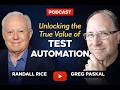 Unlocking the True Value of Test Automation (With Greg Paskal)