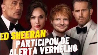 Alerta Vermelho - Participação Ed Sheeran