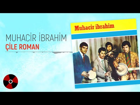 Muhacir İbrahim - Çile Roman (Official Audio)