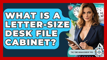 What Is A Letter-size Desk File Cabinet? - The Time Management Pro