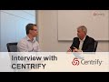 Centrify | Interview with its CEO & Co-Founder - Tom Kemp