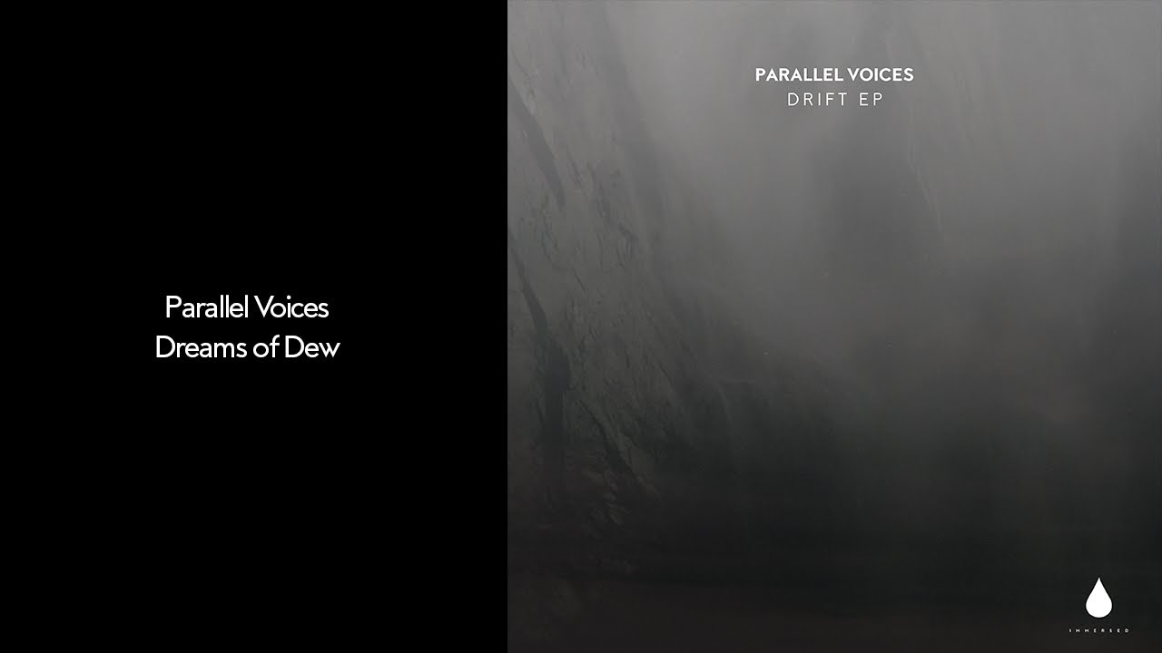 Watch Parallel Voices - Dreams of Dew on YouTube Watch Parallel Voices - Dreams of Dew on YouTube