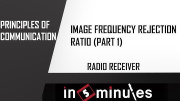 Module4_Vid_21_Radio Receivers_Image Frequency Rejection Ratio (Part 1)