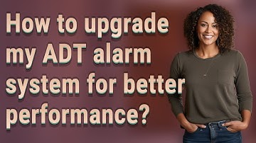 How to upgrade my ADT alarm system for better performance?