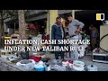 Afghanistan faces inflation, cash shortage as new era of Taliban rule begins