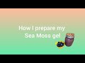 How I Prepare My Sea Moss|Fruit Infused