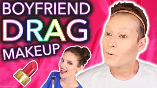giving my boyfriend a drag queen makeover *wig snatched*