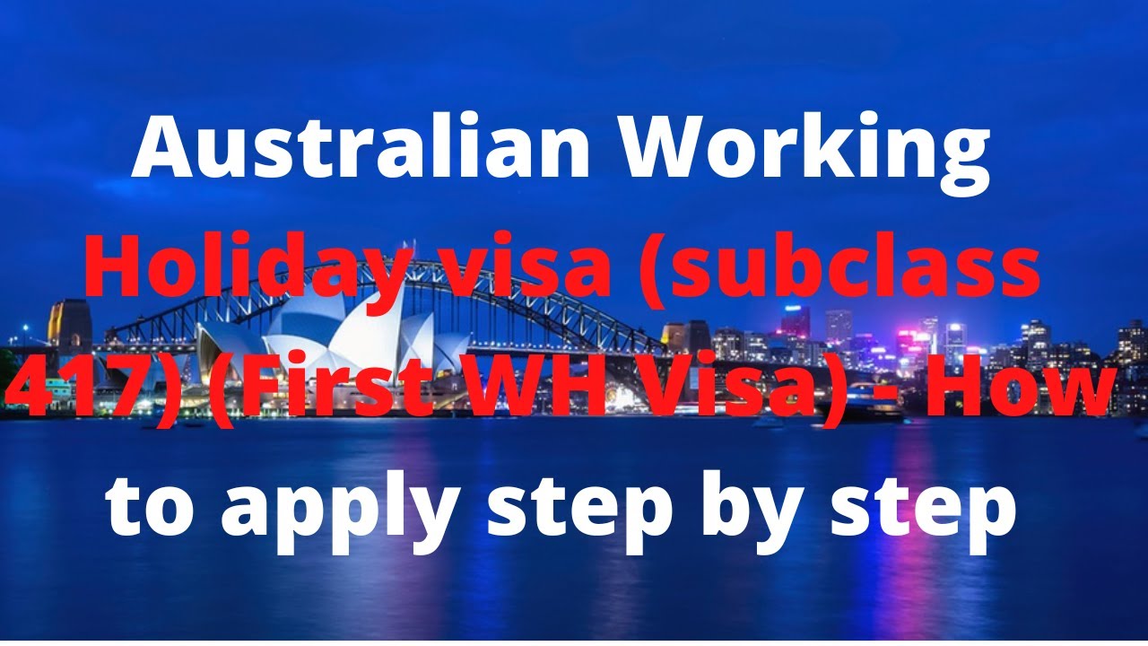 australian-working-holiday-visa-subclass-417-first-wh-visa-how-to