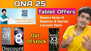 QNA 25 Big Saving Days 2022|Realme GT ME & Realme 8 Offer|Realme 9 Series |Poco X3 Pro Out Of Stock