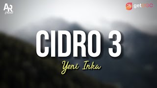 Cidro 3 - Yeni Inka (LIRIK) Terbaru