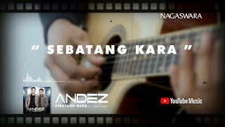 Andez - Sebatang Kara ( Video Lyrics)