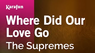 Where Did Our Love Go - The Supremes | Karaoke Version | KaraFun