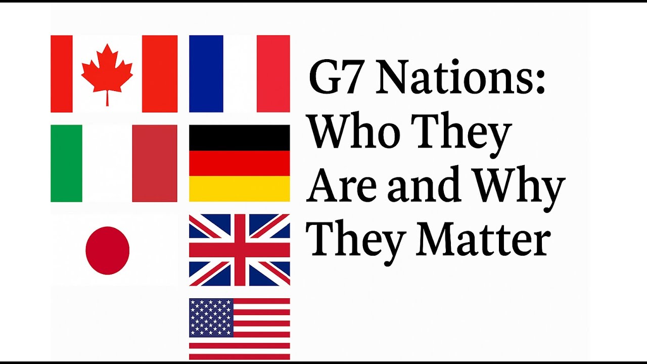 G-7 Nations: Who They Are and Why They Matter / What is G-7 Countries?